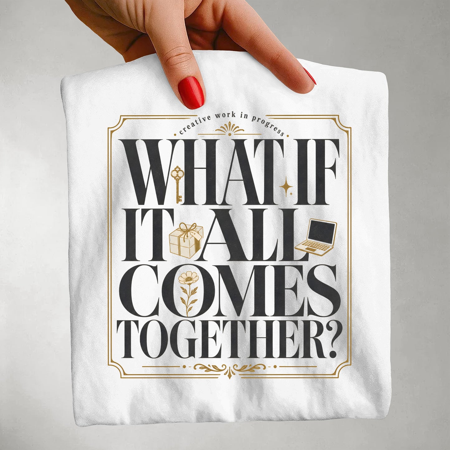 What If It All Comes Together Entrepreneur Graphic Tee
