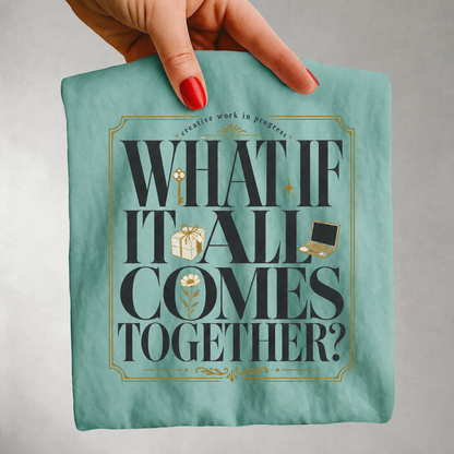 What If It All Comes Together Entrepreneur Graphic Tee