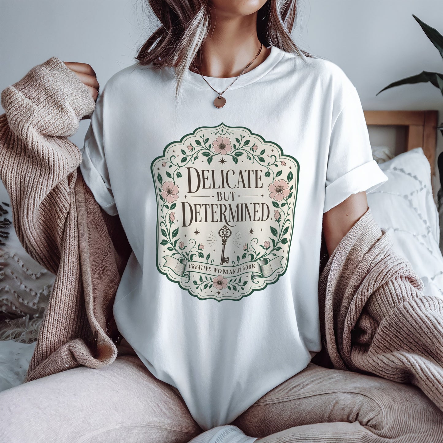 Delicate But Determined Shirt For Ambitious Women
