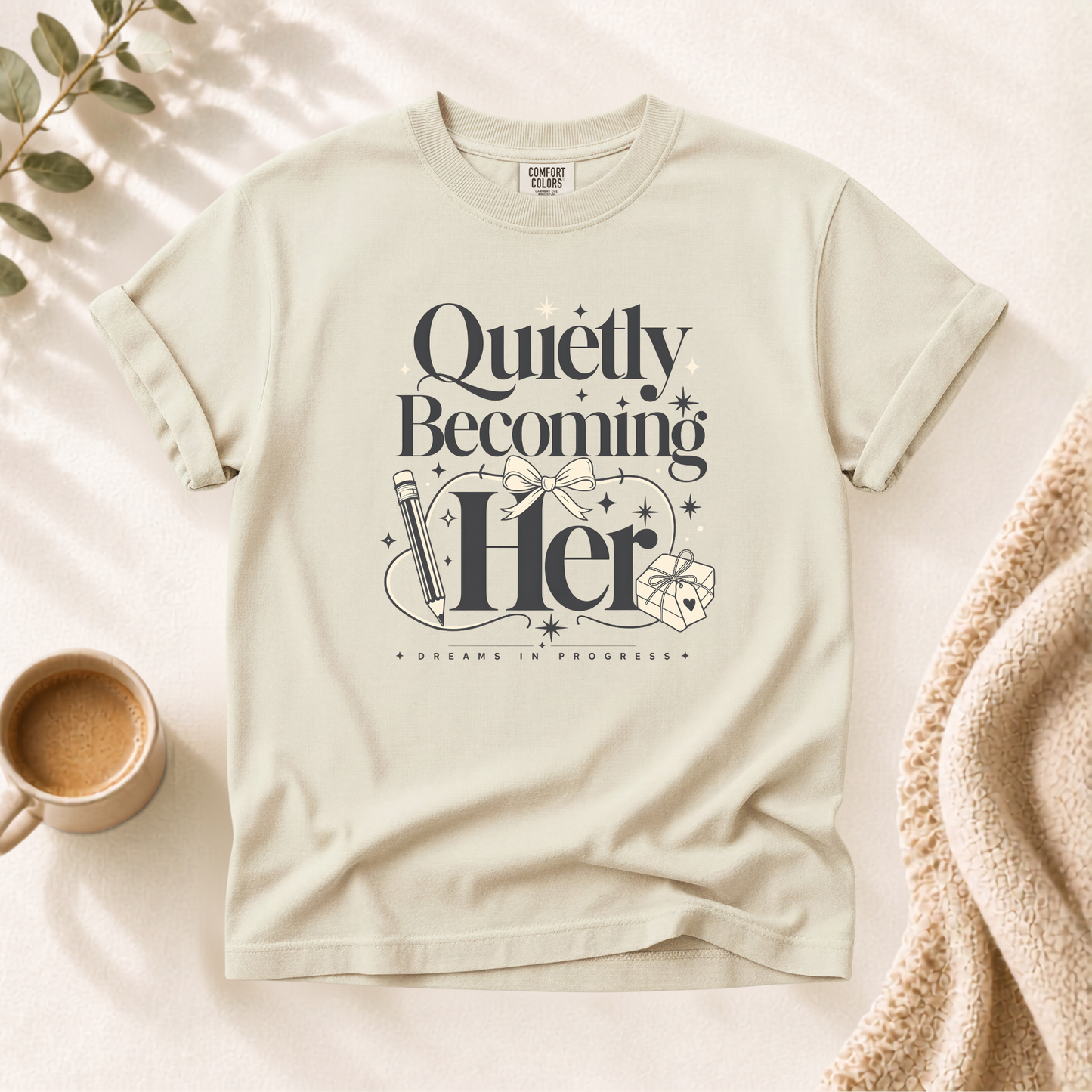 Quietly Becoming Her Shirt For Ambitious Women