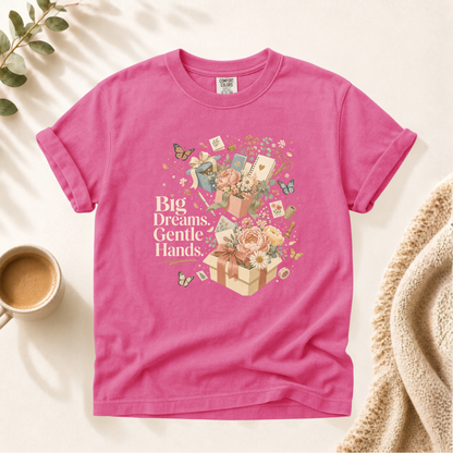 Big Dreams Gentle Hands Shirt