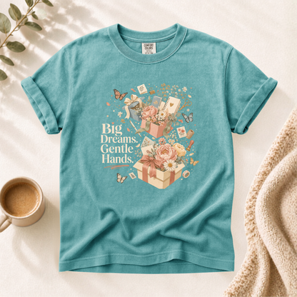 Big Dreams Gentle Hands Shirt